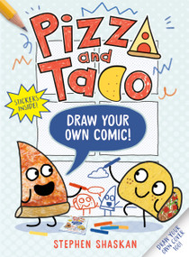 Pizza and Taco: Draw Your Own Comic! (Stickers Inside! [An Activity Book]) by Stephen Shaskan, 9780593814574
