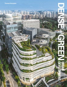 Dense + Green Urban Development (Emerging Models of Integrated Architecture) by Thomas Schröpfer, 9783035624557