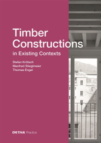 Timber Constructions in Existing Contexts by Stefan Krötsch, Manfred Stieglmeier, Thomas Engel, 9783955536589