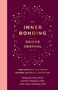 The Inner Bonding Guided Journal (Your Complete Tool For An Inspired, Peaceful & Joyous Life) by Margaret Paul, PhD, Erika Chopich, PhD, Ivana Polonijo, PhD, 9781722507206