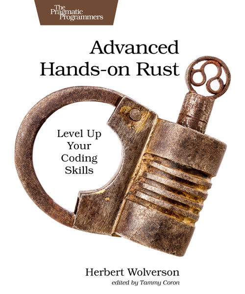 Advanced Hands-on Rust (Level up Your Coding Skills) by Herbert Wolverson, 9798888650721