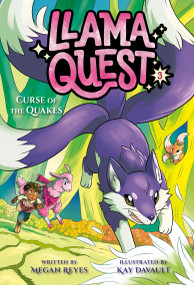 Llama Quest #3: Curse of the Quakes - 9780593808610 by Megan Reyes, Kay Davault, 9780593808610