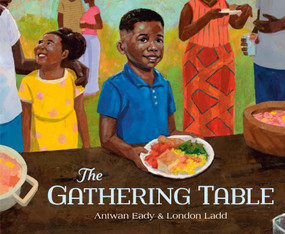 The Gathering Table by Antwan Eady, London Ladd, 9780593480618