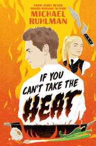 If You Can't Take the Heat - 9780593523452 by Michael Ruhlman, 9780593523452