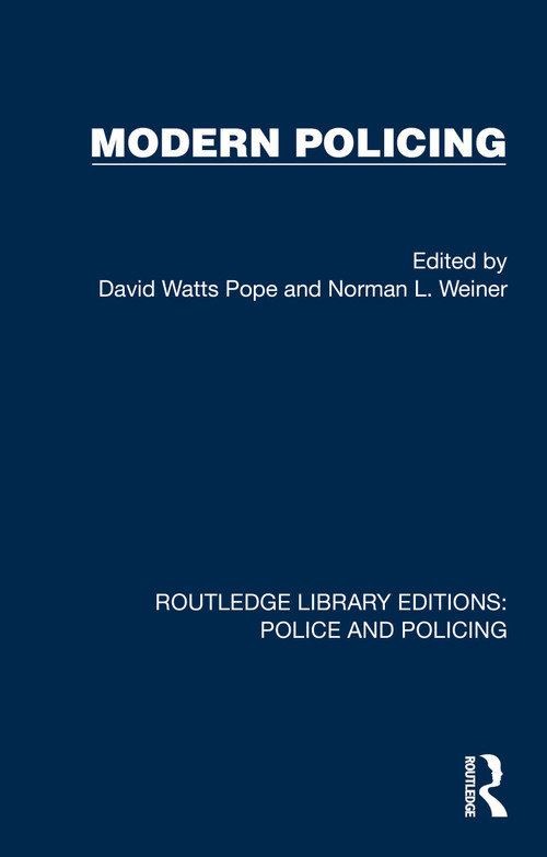 Modern Policing by David Watts Pope, Norman L. Weiner, 9781032436081