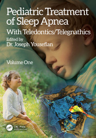 Pediatric Treatment of Sleep Apnea (With Teledontics/Telegnathics) by Joseph Yousefian, 9781032978994