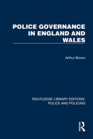 Police Governance in England and Wales by Arthur Brown, 9781032436814