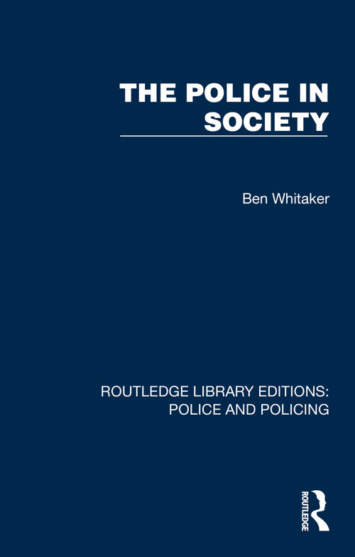 The Police in Society by Ben Whitaker, 9781032437842
