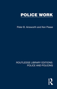 Police Work - 9781032453040 by Peter B. Ainsworth, Ken Pease, 9781032453040