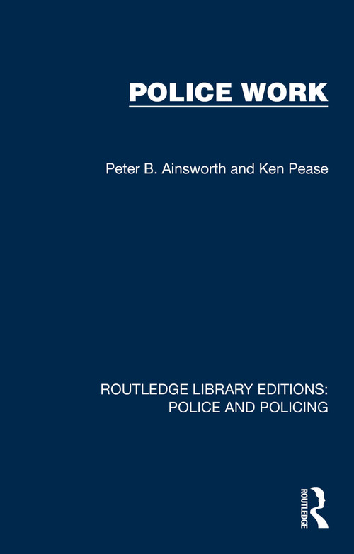 Police Work - 9781032453040 by Peter B. Ainsworth, Ken Pease, 9781032453040