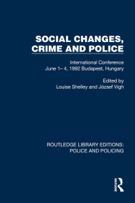 Social Changes, Crime and Police (International Conference June 1- 4, 1992 Budapest, Hungary) - 9781032456454 by Louise Shelley, József Vigh, 9781032456454