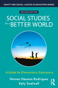 Social Studies for a Better World (A Guide for Elementary Educators) - 9781032710570 by Noreen Naseem Rodríguez, Katy Swalwell, 9781032710570