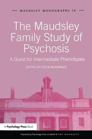 The Maudsley Family Study of Psychosis (A Quest for Intermediate Phenotypes) - 9781138872004 by Colm McDonald, 9781138872004