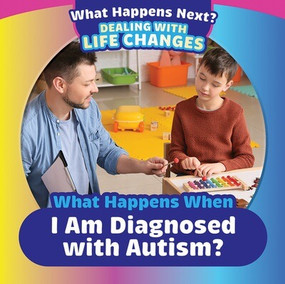 What Happens When I Am Diagnosed with Autism? by Danielle Haynes, 9781725327054