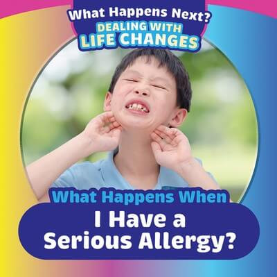 When Happens When I Have a Serious Allergy? - 9781725327238 by Amy Wallace, 9781725327238