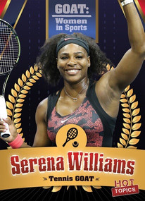 Serena Williams: Tennis GOAT by Kristen Rajczak Nelson, 9781538293768