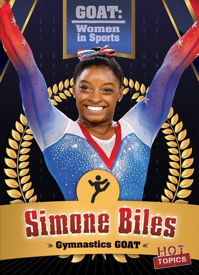 Simone Biles: Gymnastics GOAT by Kristen Rajczak Nelson, 9781538293799