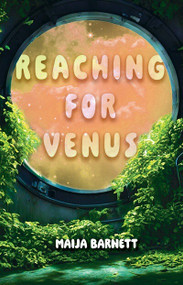 Reaching for Venus by Maija Barnett, 9781978597327