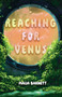 Reaching for Venus by Maija Barnett, 9781978597327