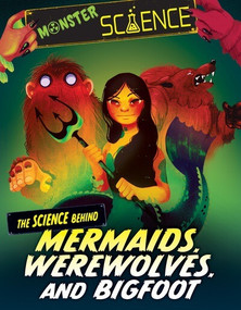 The Science Behind Mermaids, Werewolves, and Bigfoot by Joy Lin, Violet Tobacco, 9781538294239