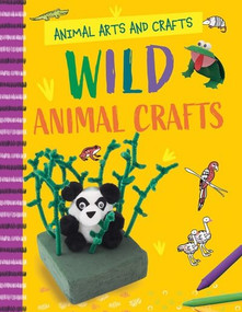 Wild Animal Crafts - 9781538294512 by Annalees Lim, 9781538294512