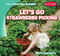 Let's Go Strawberry Picking - 9781538294963 by Kristen Rajczak Nelson, 9781538294963