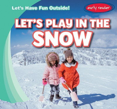 Let's Play in the Snow by Kristen Rajczak Nelson, 9781482465884