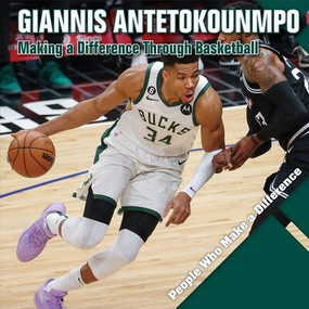 Giannis Antetokounmpo (Making a Difference Through Basketball) by Katie Kawa, 9781534548060