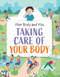 Taking Care of Your Body by Anita Ganeri, 9781499445527