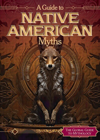 A Guide to Native American Myths by Jennifer Lombardo, 9781502672124