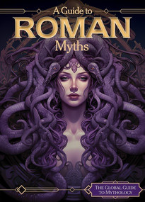 A Guide to Roman Myths by Jennifer Lombardo, 9781502672247