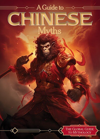 A Guide to Chinese Myths by Amy Holt, 9781502672308