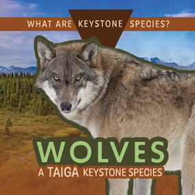Wolves: A Taiga Keystone Species - 9781499446661 by Kathleen A. Klatte, 9781499446661