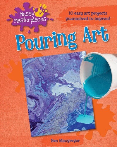 Pouring Art by Ben Macgregor, 9781482467017