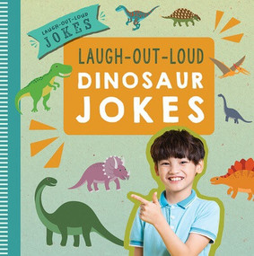 Laugh-Out-Loud Dinosaur Jokes by Caitie McAneney, 9781538396735