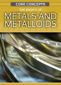 The Basics of Metals and Metalloids - 9781499476798 by Krista West, 9781499476798