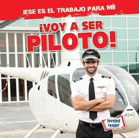 ¡Voy a ser piloto! (I'm Going to Be a Pilot!) by Michou Franco, 9781482467635