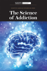 The Science of Addiction by Scientific American Editors, 9781725351714