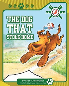 The Dog That Stole Home by Matt Christopher, Dan Vasconcellos, 9781684500512