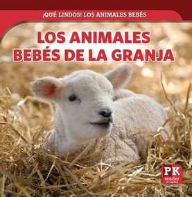 Los animales bebés de la granja (Baby Farm Animals) by Rachael Morlock, 9781499448801