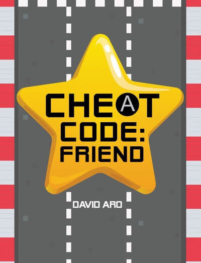 Cheat Code: Friend by David Aro, 9781978597839