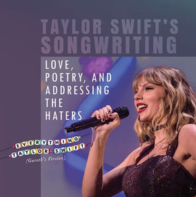 Taylor Swift's Songwriting (Love, Poetry, and Addressing the Haters) by Kristen Rajczak Nelson, 9781482469479