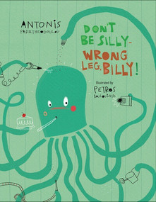 Don't Be Silly-Wrong Leg, Billy! by Antonis Papatheodoulou, Petros Bouloubasis, 9781538398319