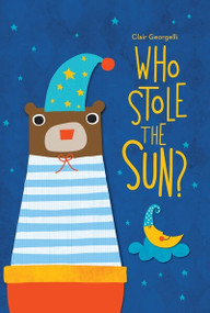 Who Stole the Sun? - 9781538398388 by Clair Georgelli, Clair Georgelli, 9781538398388