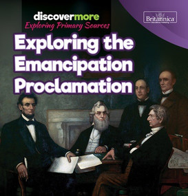 Exploring the Emancipation Proclamation by Sarah Schmidtt, 9781641903776