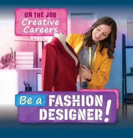 Be a Fashion Designer! by Theresa Emminizer, 9781499449457