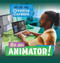 Be an Animator! by Jodyanne Benson, 9781499449518