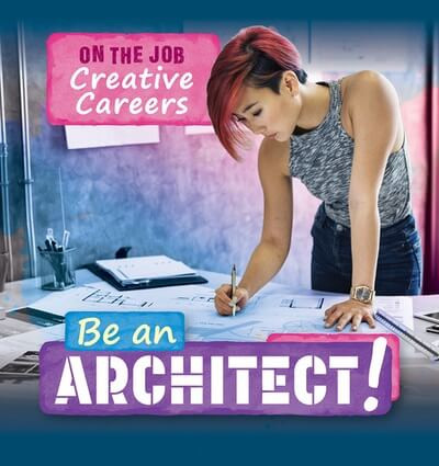 Be an Architect! by Theresa Emminizer, 9781499449549