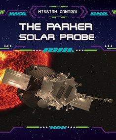 The Parker Solar Probe - 9781499449884 by Jennifer Lombardo, 9781499449884
