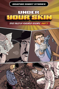 Under Your Skin: True Tales of Forensic Science, Part 2 by David West, Gary Jeffrey, Rob Shone, 9781499478297